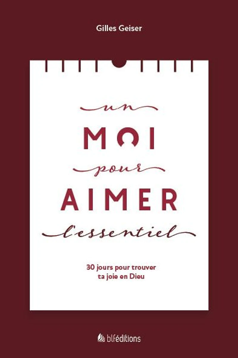 Un moi pour aimer l'Essentiel: 30 jours trouver ta joie en Dieu