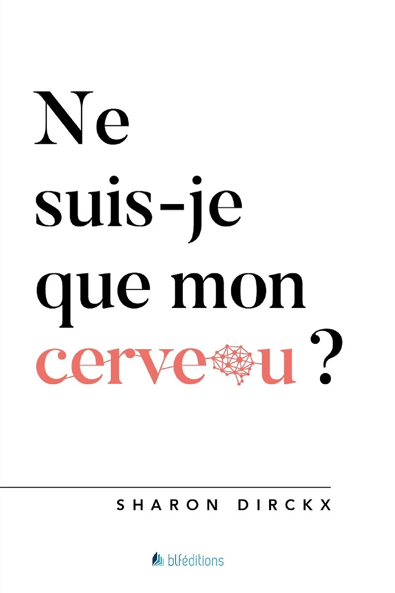 Ne suis-je que mon cerveau?