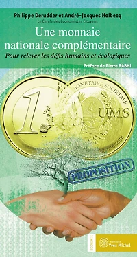 Une monnaie nationale complémentaire : Pour relever les défis humains et écologiques: Pour relever les défis humains et écologiques