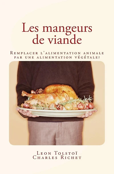 Les mangeurs de viande: Remplacer l'alimentation animale par une alimentation v�g�tale ?