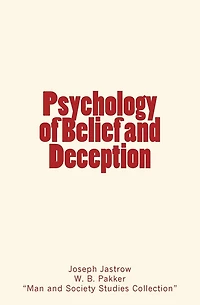 Psychology of Belief and Deception