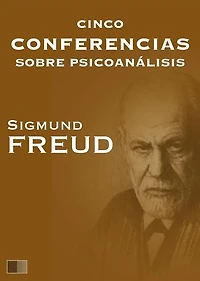 Cinco conferencias sobre psicoanálisis