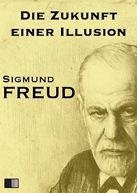Die Zukunft einer Illusion