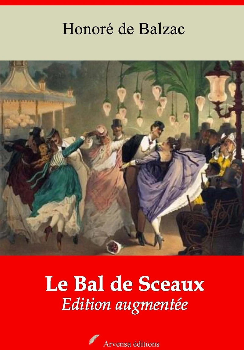 Le Bal de Sceaux: Nouvelle édition augmentée - Arvensa Editions