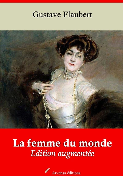 La femme du monde: Nouvelle édition augmentée - Arvensa Editions