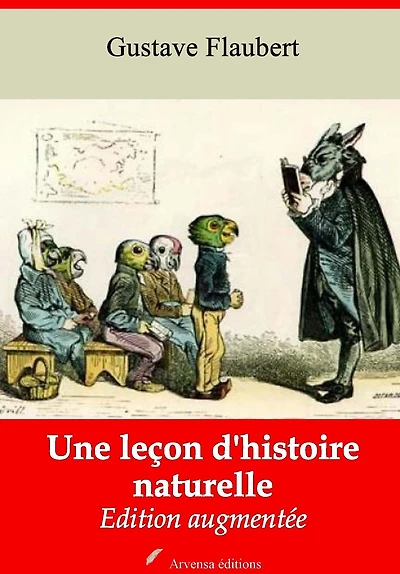 Une leçon d'histoire naturelle: Nouvelle édition augmentée - Arvensa Editions