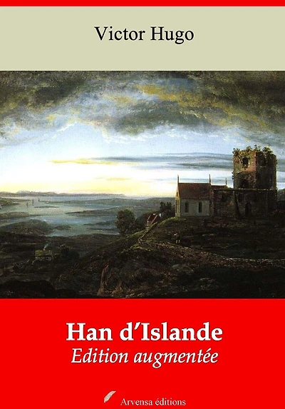 Han d'Islande: Nouvelle édition augmentée - Arvensa Editions