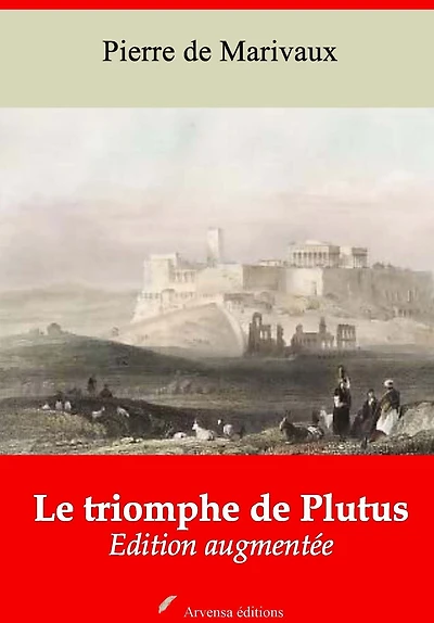 Le triomphe de Plutus: Nouvelle édition augmentée - Arvensa Editions