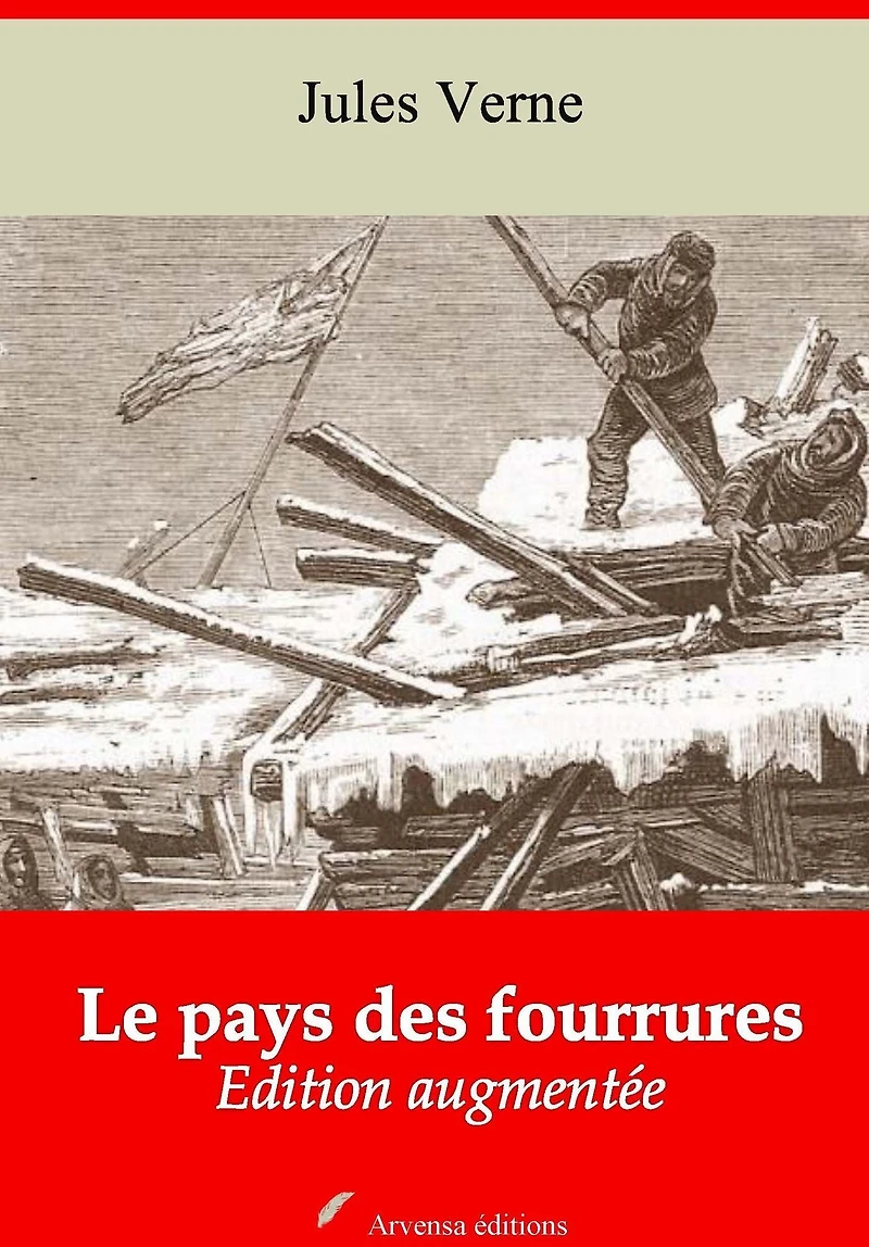 Le pays des fourrures: Nouvelle édition augmentée - Arvensa Editions