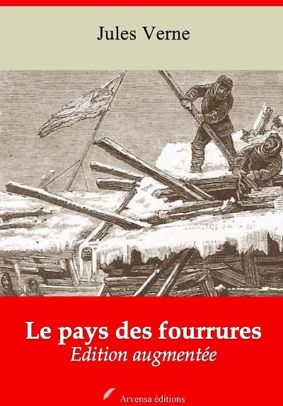 Le pays des fourrures: Nouvelle édition augmentée - Arvensa Editions