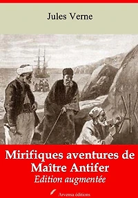 Mirifiques aventures de Maître Antifer: Nouvelle édition augmentée - Arvensa Editions