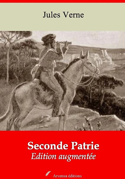 Seconde Patrie: Nouvelle édition augmentée - Arvensa Editions
