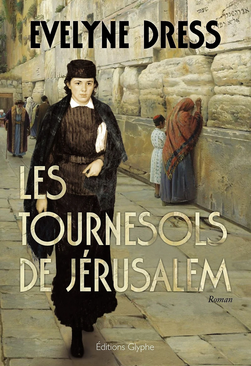 Les Tournesols de Jérusalem: Aventure romanesque et épique