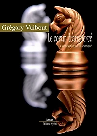 Le cour transpercé: Confessions d'un Enragé