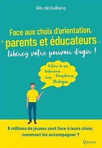 Face aux choix d'orientation: Parents et éducateurs, libérez votre pouvoir d'agir !