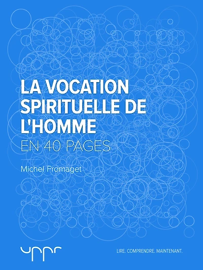 La vocation spirituelle de l'homme - En 40 pages