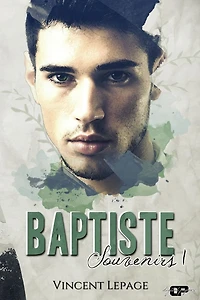 Baptiste: Souvenirs, Tome I