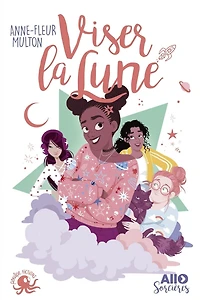 Viser la lune - Lecture roman jeunesse humour féminisme girl power - Dès 9 ans