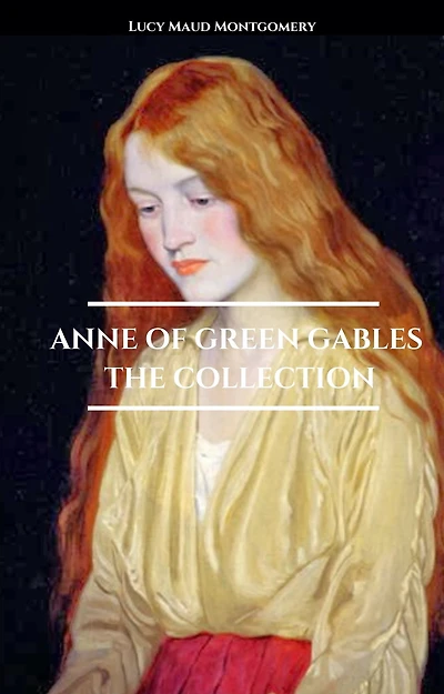 Anne of Green Gables : The Collection (2020 Edition)