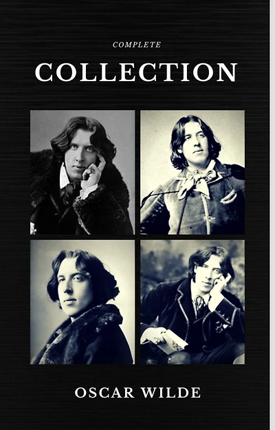 Oscar Wilde - The Complete Collection