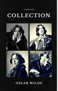 Oscar Wilde - The Complete Collection