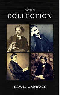 Lewis Carroll - The Complete Collection