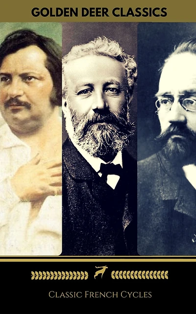 Zola, Balzac, Verne: Classic French Cycles (Golden Deer Classics): The Rougon-Macquart, The Extraordinary Voyages, The Human Comedy