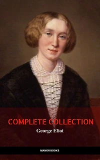 George Eliot - The Complete Collection