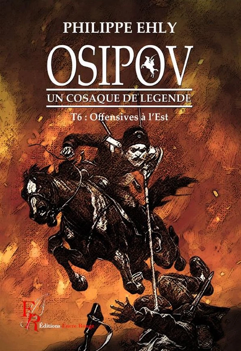 Osipov, un cosaque de légende - Tome 6: Offensive à l'Est