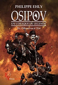 Osipov, un cosaque de légende - Tome 6: Offensive à l'Est