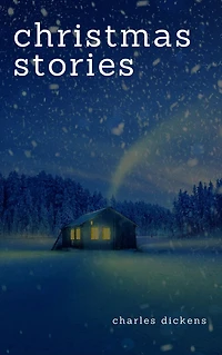 Charles Dickens: Christmas Stories (Feathers Classics)