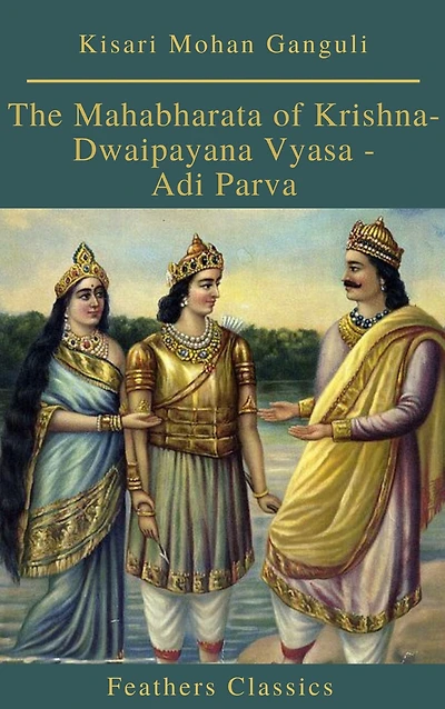 The Mahabharata of Krishna-Dwaipayana Vyasa