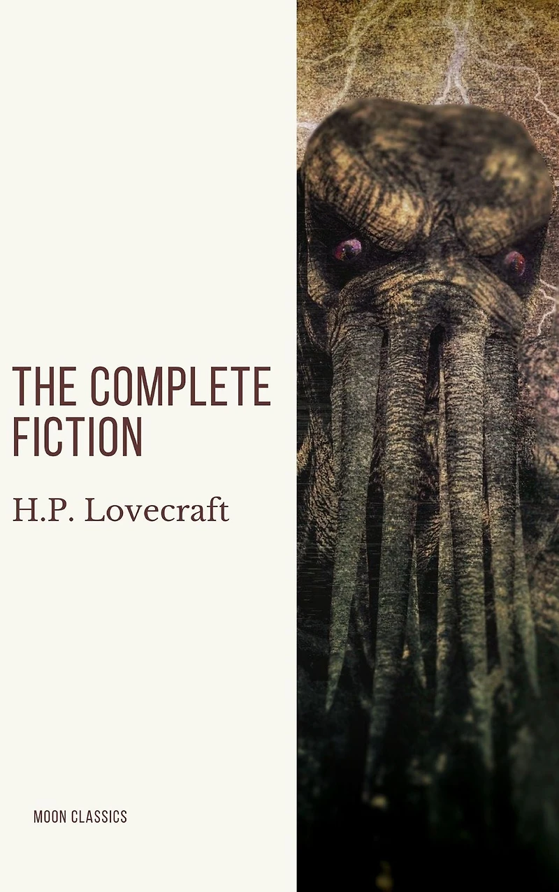 H. P. Lovecraft: The Complete Fiction