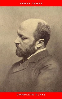 The Complete Plays of Henry James