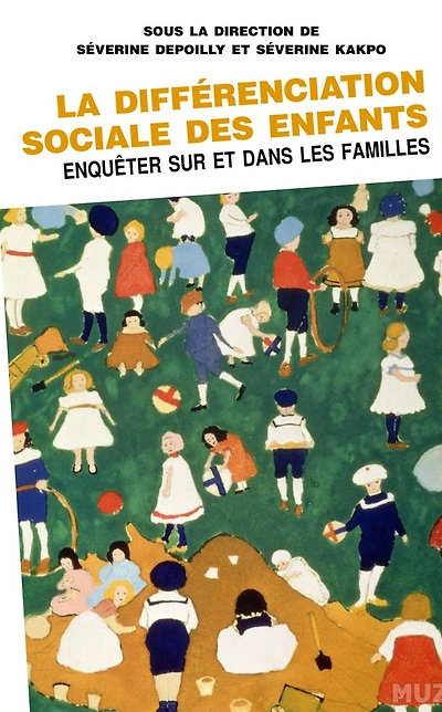 La différenciation sociale des enfants: Enquêter sur et dans les familles