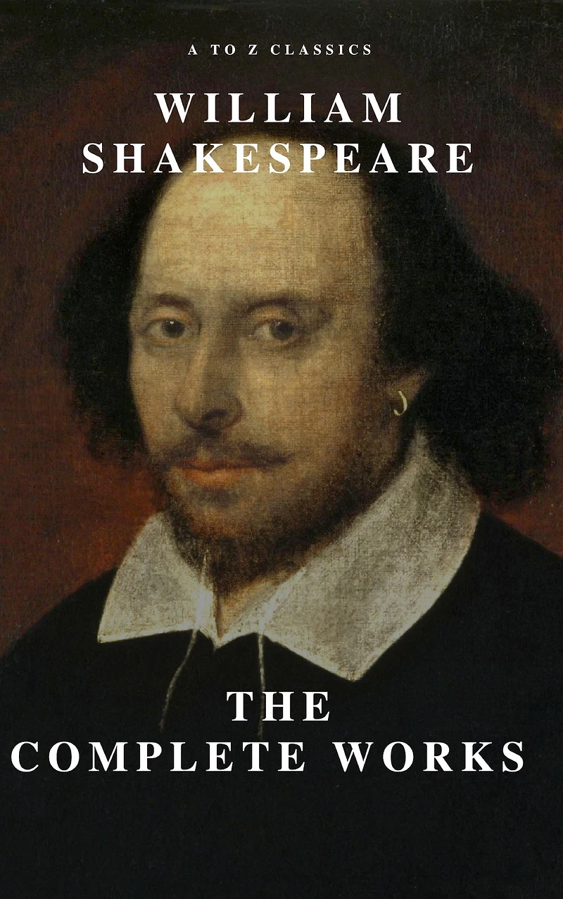 William Shakespeare: The Complete Works (37 plays, 160 sonnets and 5 Poetry Books+Free AudioBooks+Illustrated+Active Table of Contents)