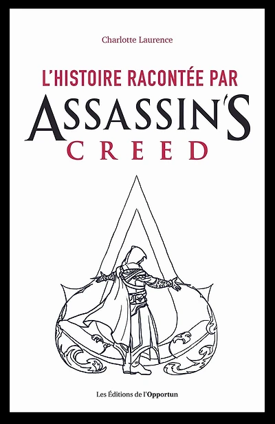 L'histoire racontée par Assassin's Creed
