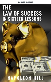 The Law of Success Sixteen Lessons
