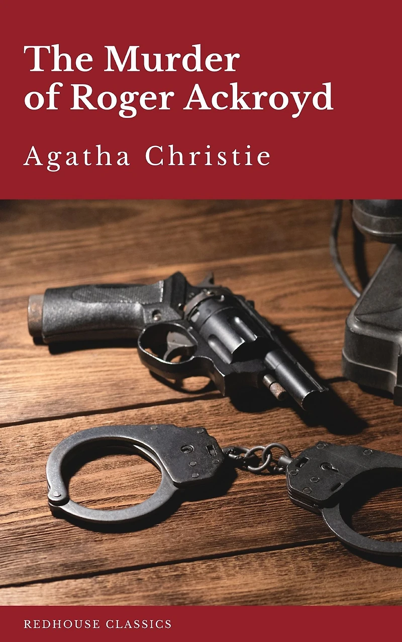 The Murder of Roger Ackroyd: The Hercule Poirot Mysteries Book 4