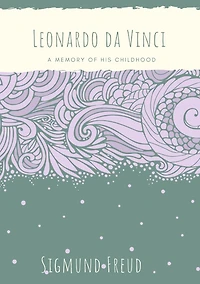 Leonardo da Vinci: A Memory of His Childhood