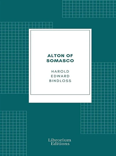 Alton of Somasco; a romance the great northwest
