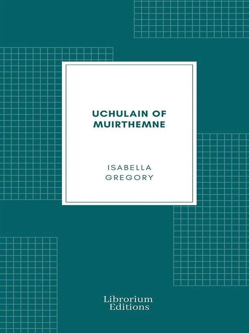 Cuchulain of Muirthemne