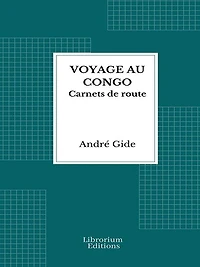 Voyage au Congo: Carnets de route