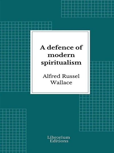 A Defence of Modern Spiritualism
