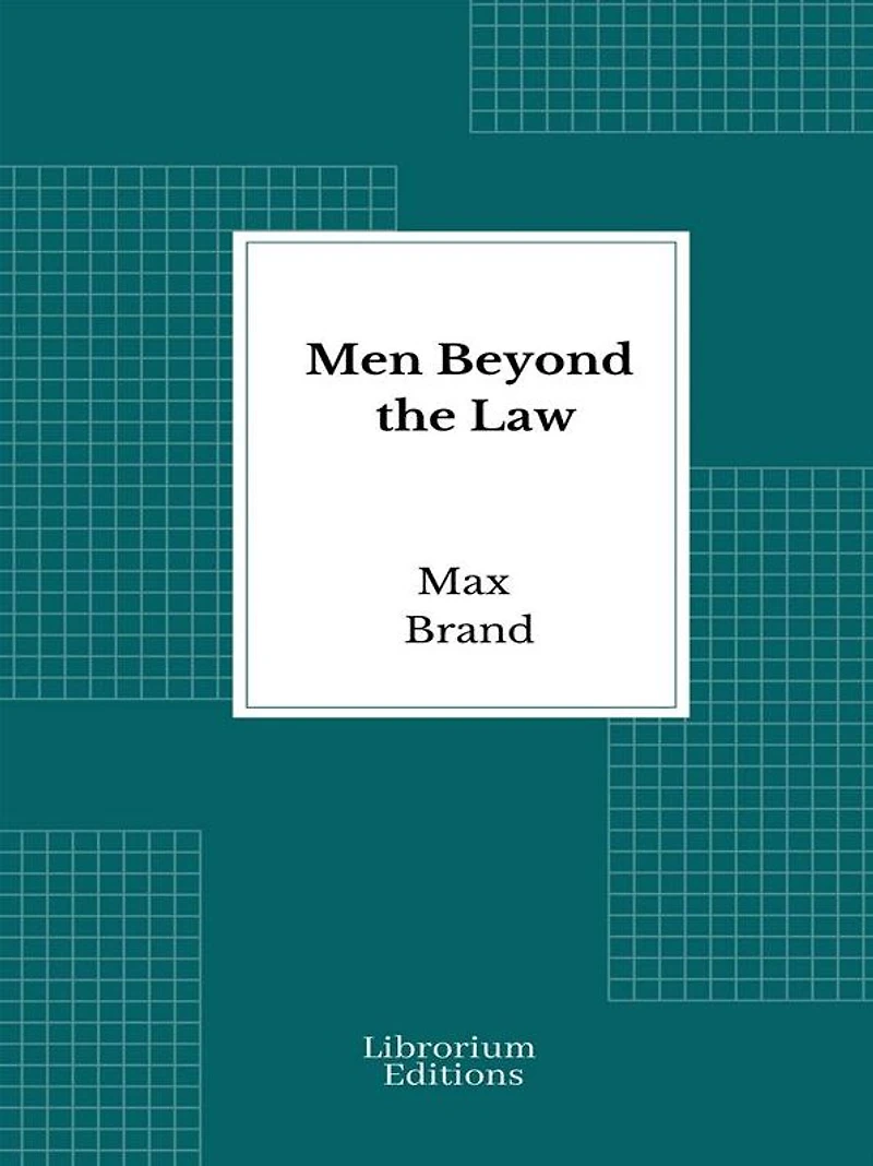 MEN BEYOND THE LAW