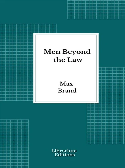 MEN BEYOND THE LAW