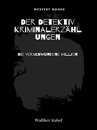 Die verschwundene Million (Der Detektiv-Harald Harst, Folge 13)