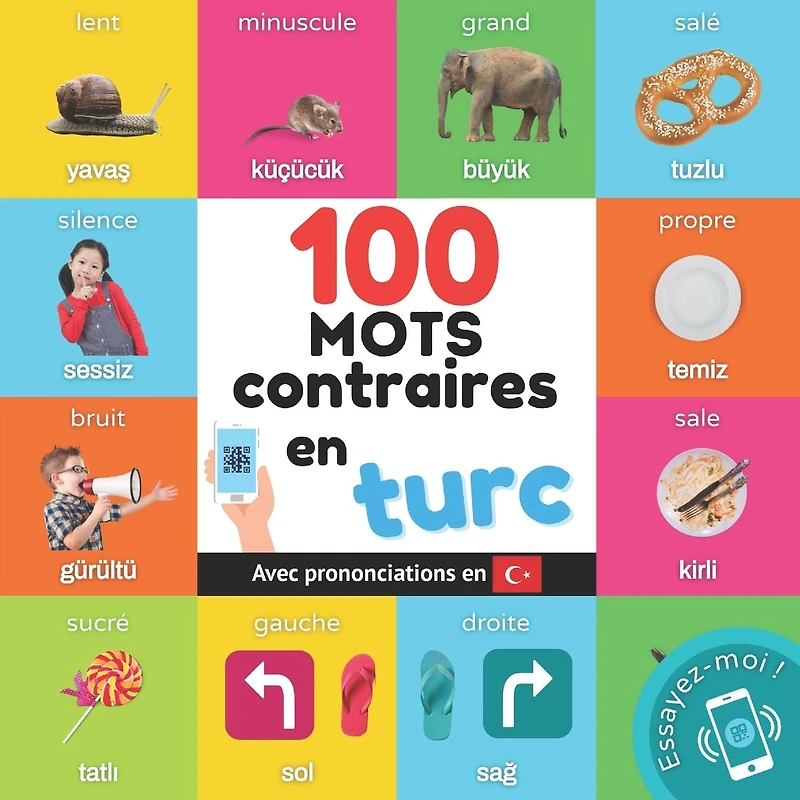 100 mots contraires en turc: Imagier bilingue pour enfants: fran�ais / turc avec prononciations