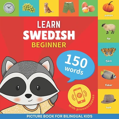 Learn swedish - 150 words with pronunciations - Beginner: Picture book for bilingual kids
