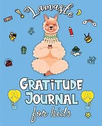Lamaste - Gratitude Journal for Kids: 3 minute Daily Journal Writing Prompts for Children to practice Gratitude & Mindfulness with Positive Affirmations, Quotes & Challenges